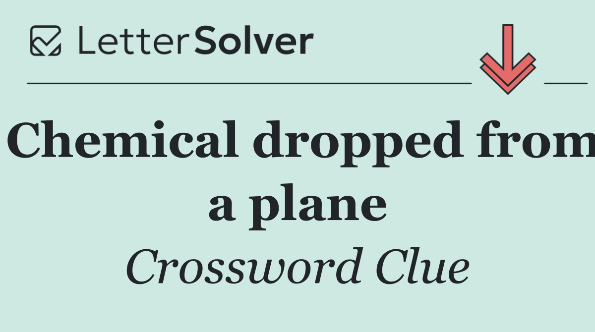 Chemical dropped from a plane