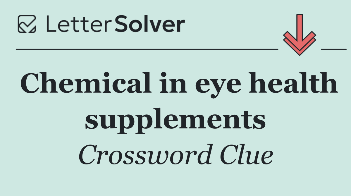 Chemical in eye health supplements