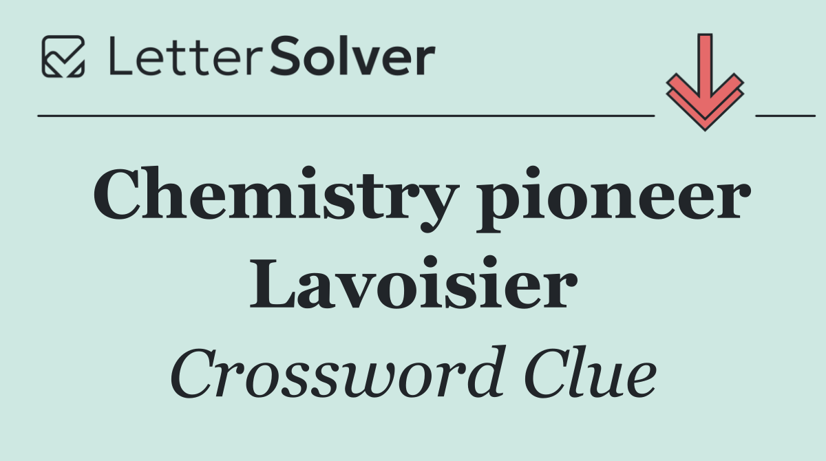 Chemistry pioneer Lavoisier