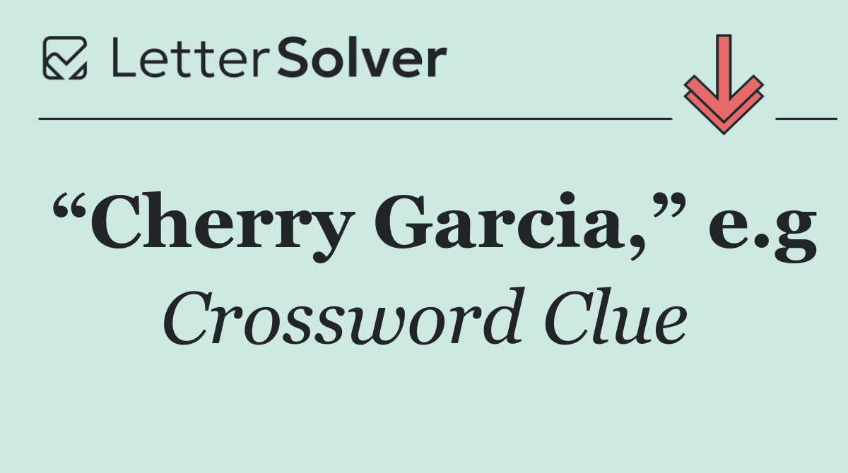 “Cherry Garcia,” e.g