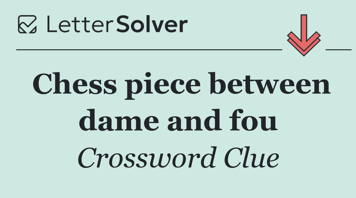 Chess piece between dame and fou