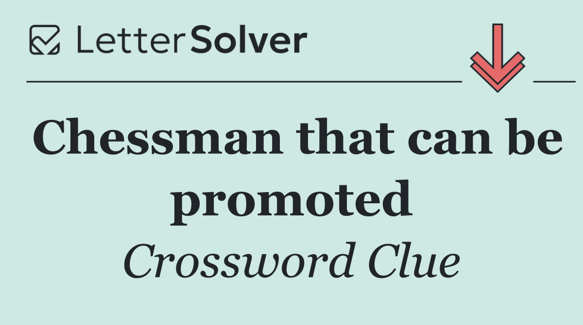 Chessman that can be promoted