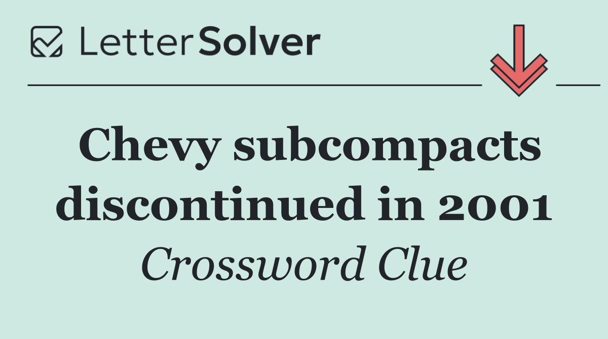 Chevy subcompacts discontinued in 2001
