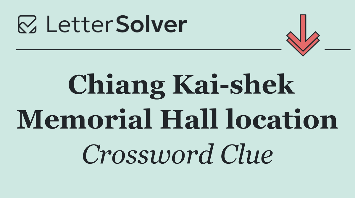 Chiang Kai shek Memorial Hall location