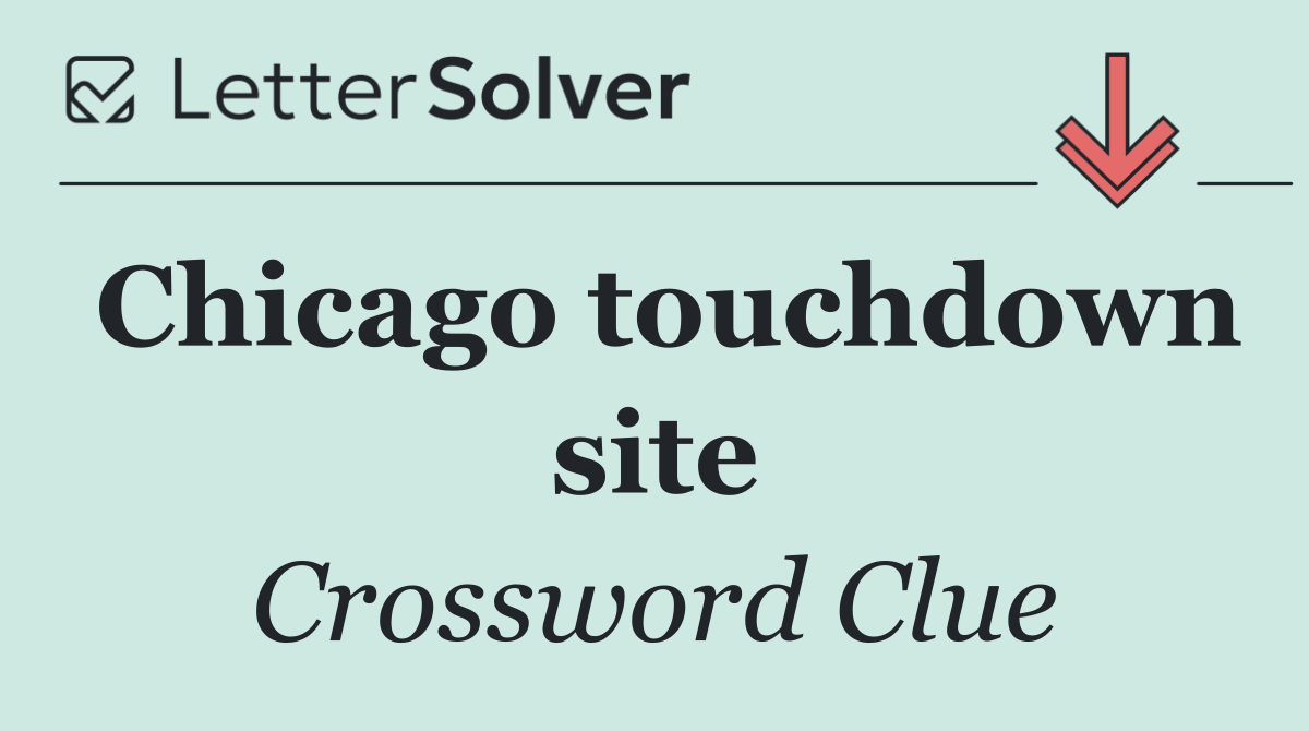Chicago touchdown site