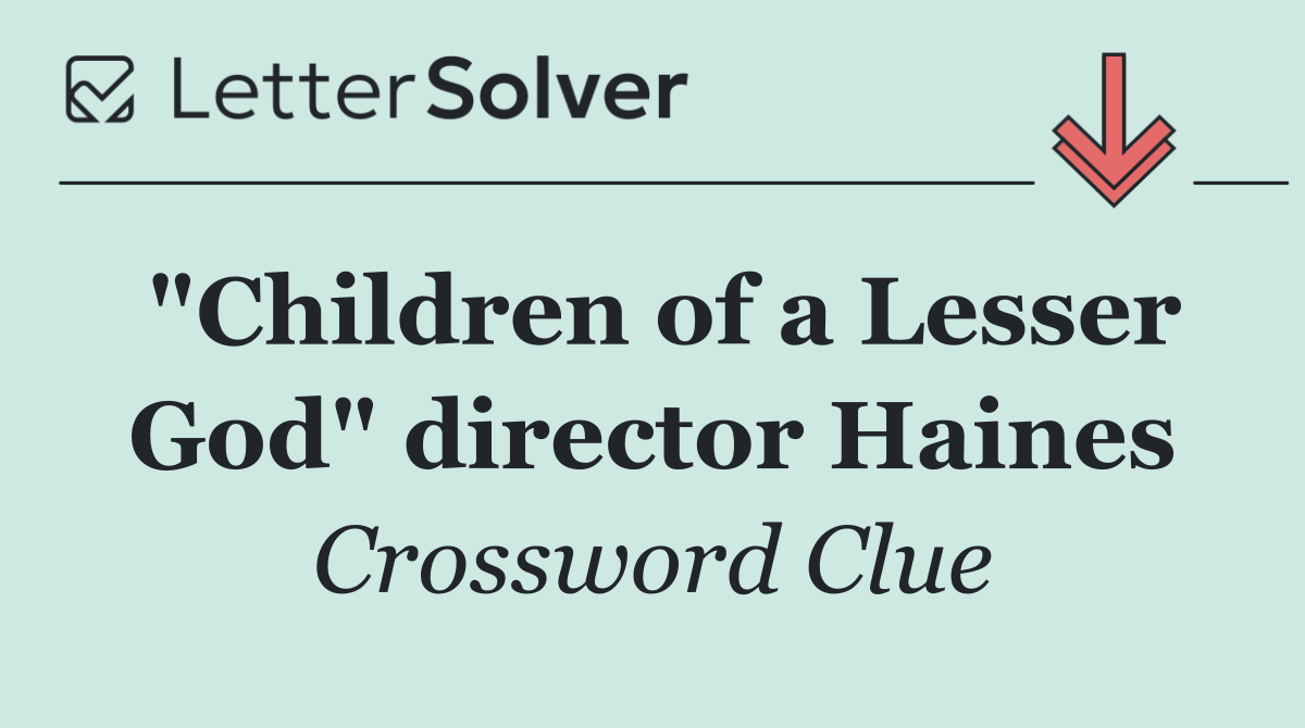 "Children of a Lesser God" director Haines