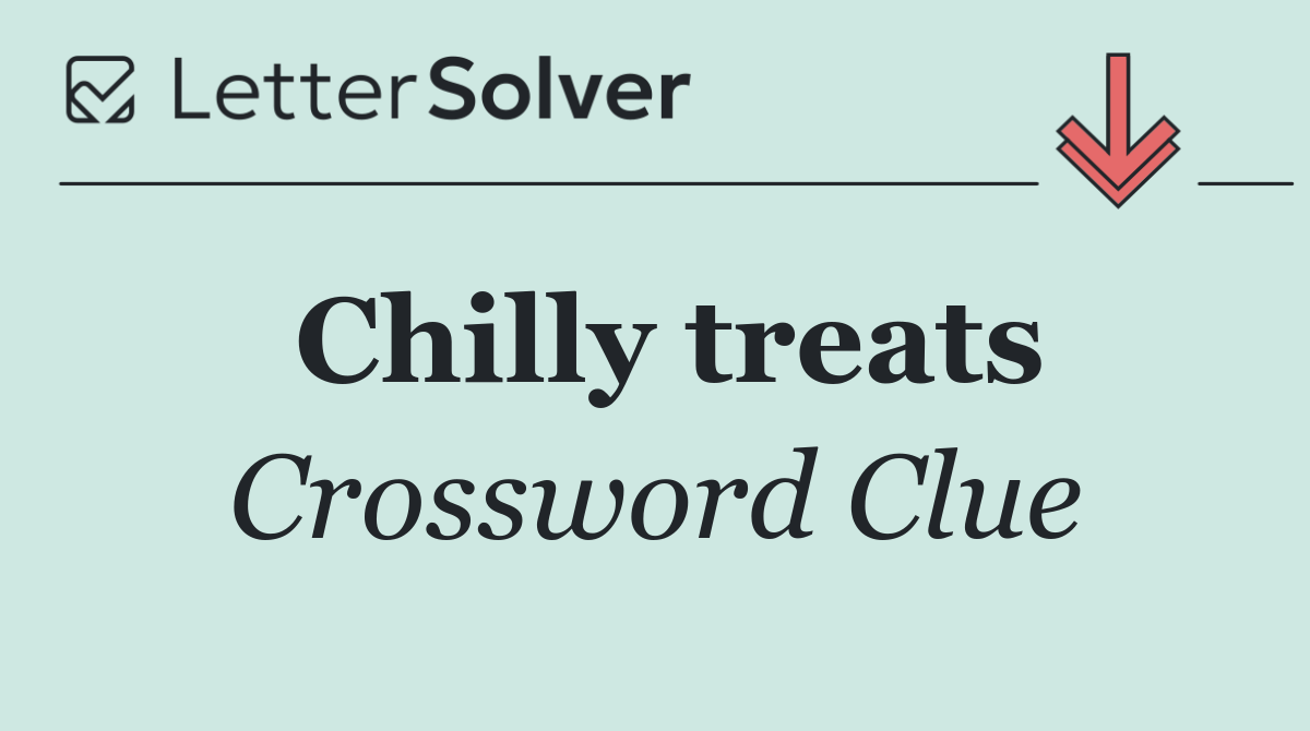 Chilly treats
