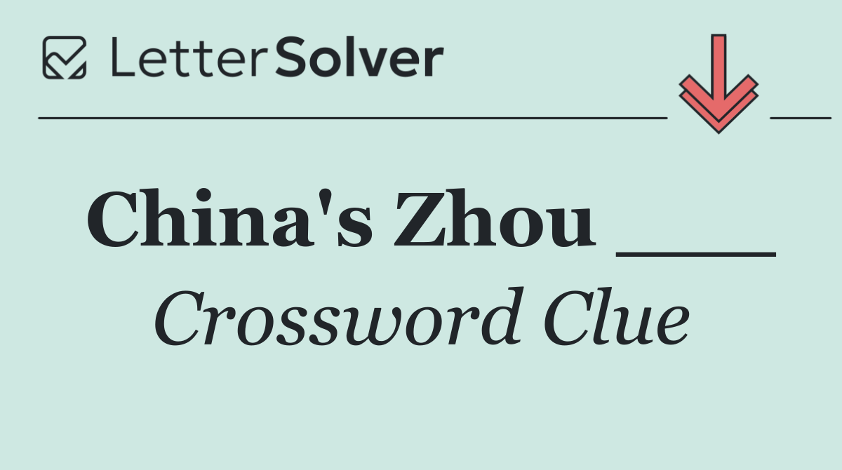 China's Zhou ___