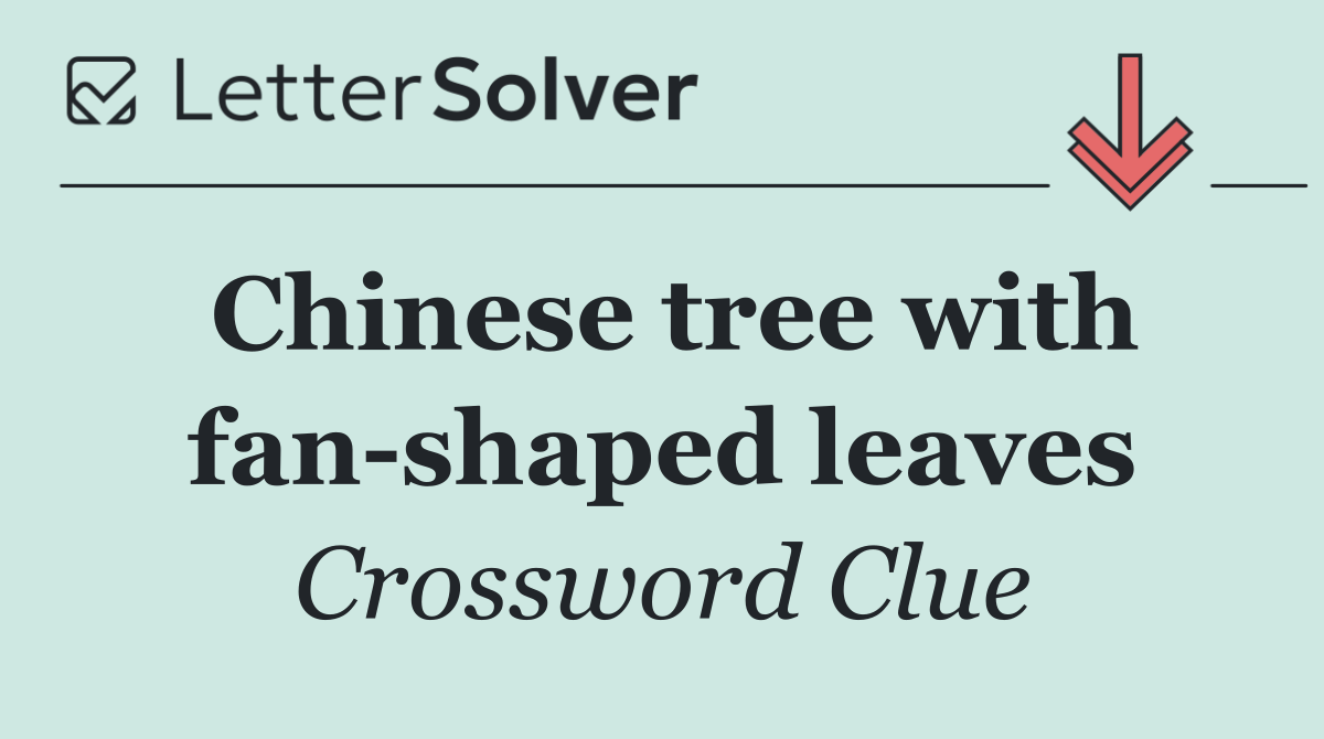 Chinese tree with fan shaped leaves