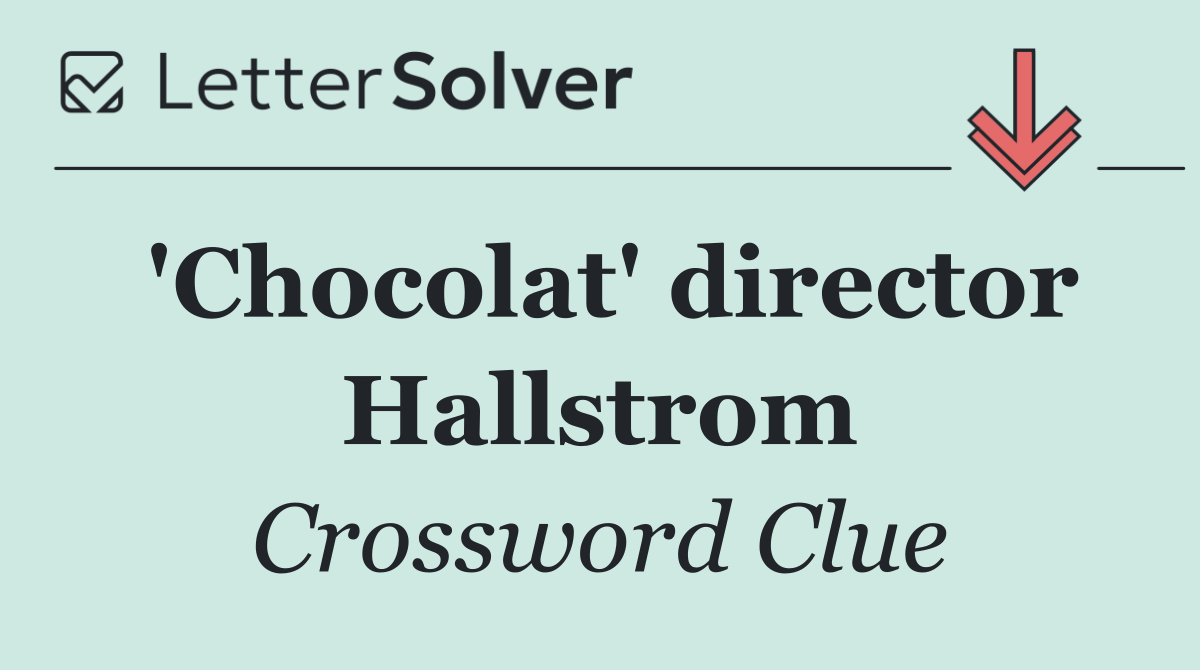 'Chocolat' director Hallstrom