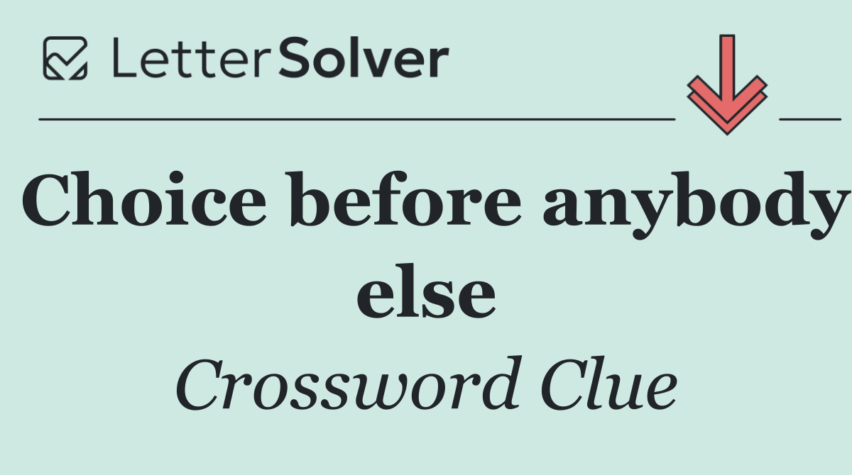 Choice before anybody else