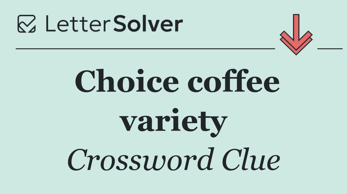 Choice coffee variety