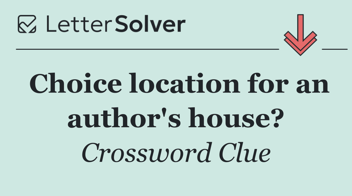 Choice location for an author's house?