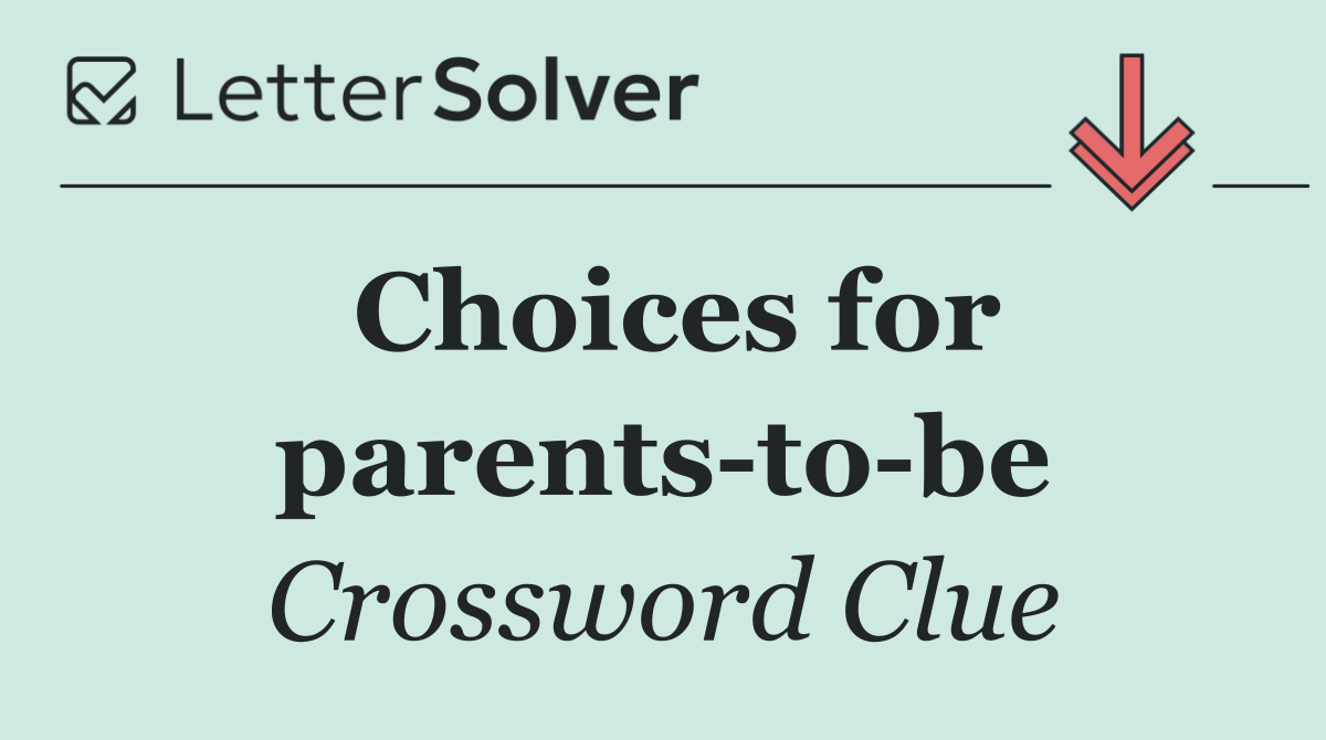 Choices for parents to be