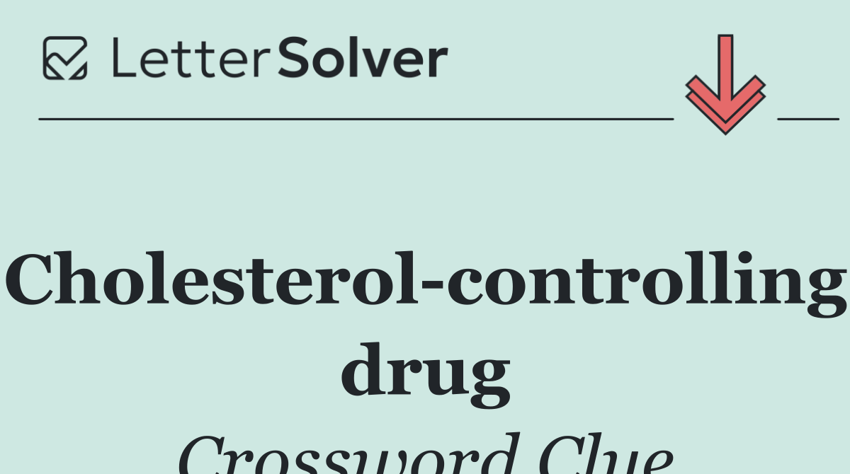 Cholesterol controlling drug