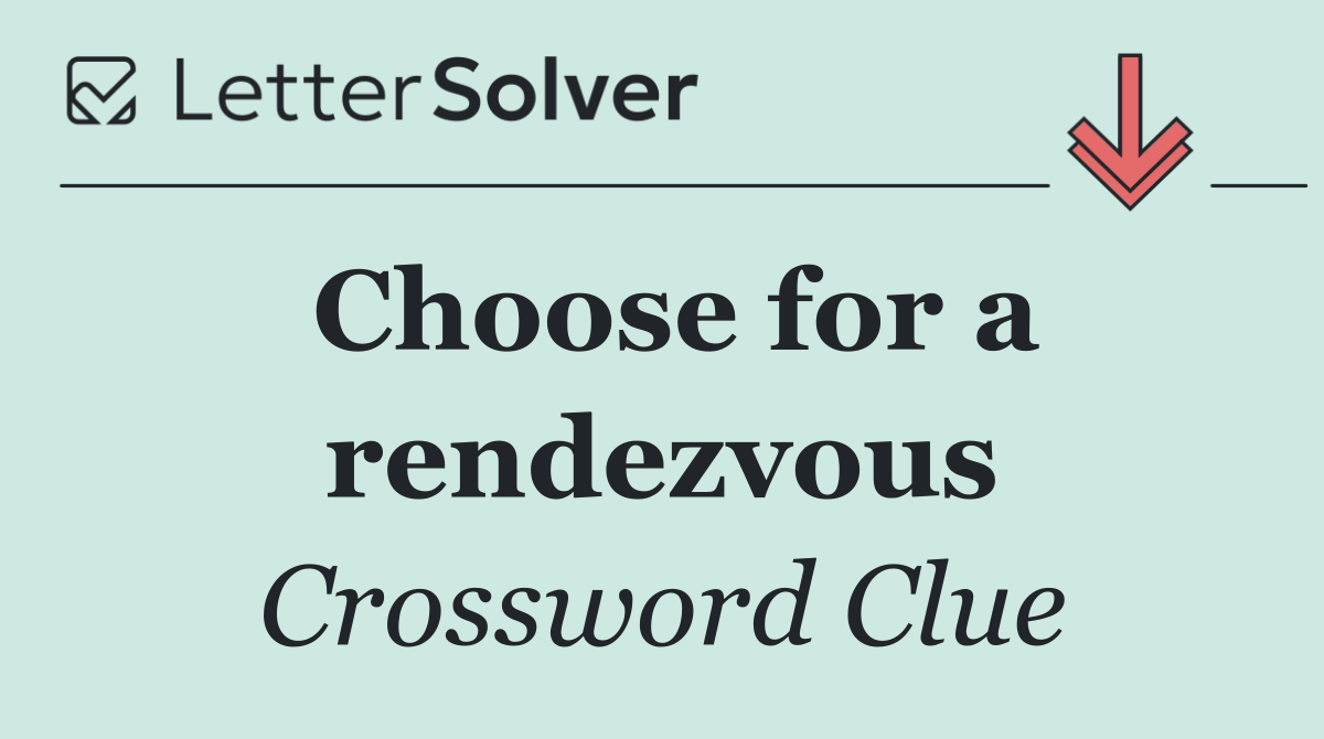 Choose for a rendezvous