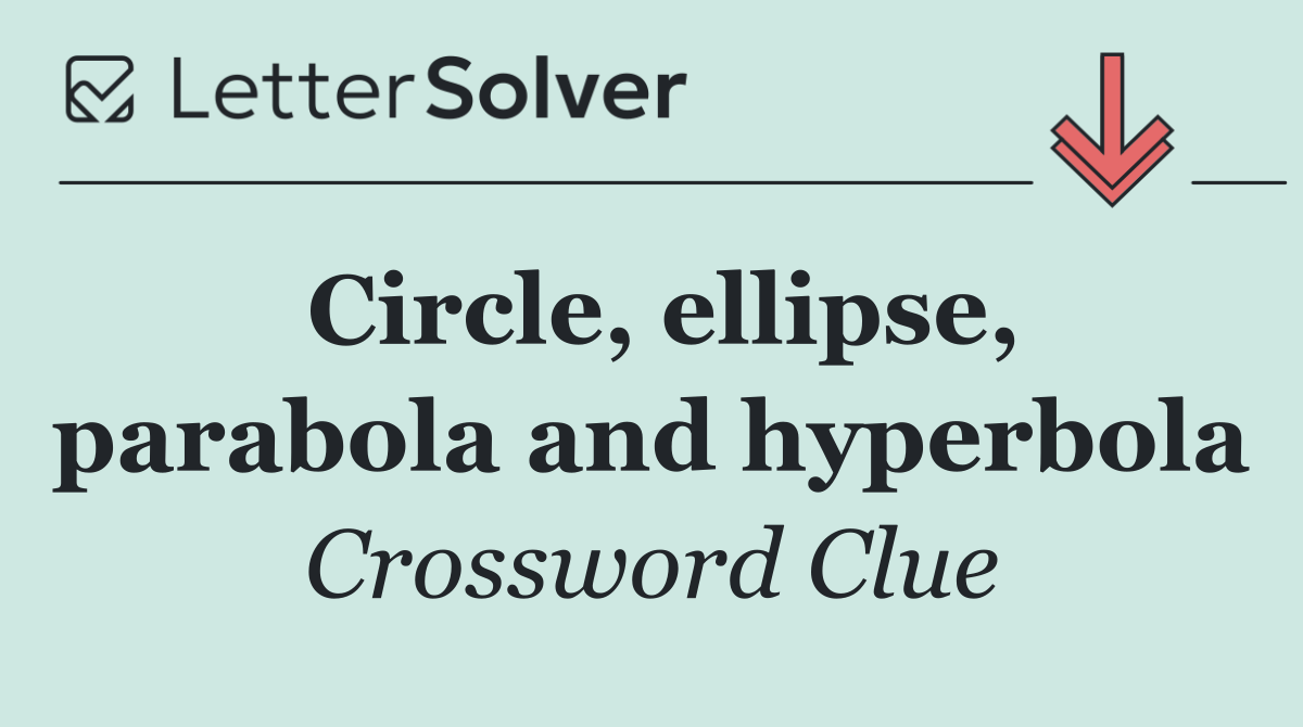 Circle, ellipse, parabola and hyperbola