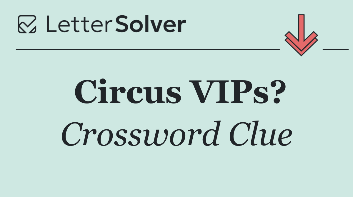 Circus VIPs?