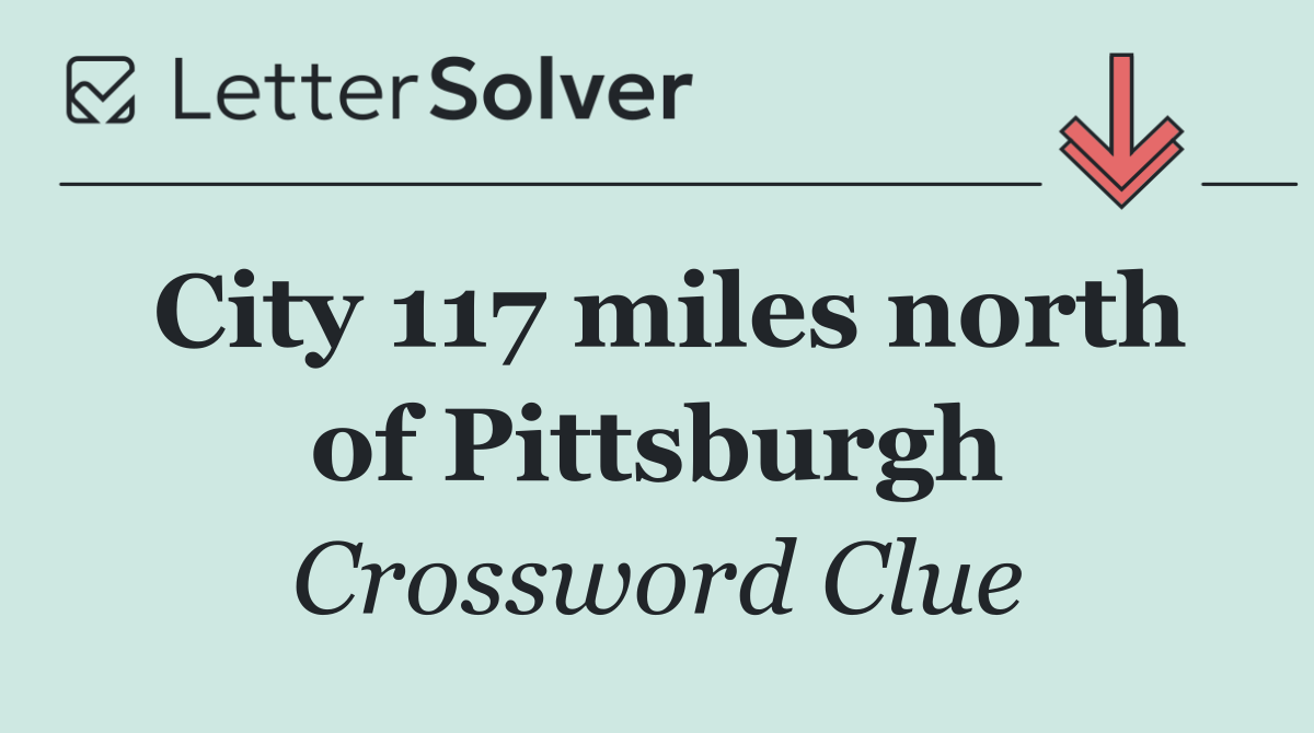City 117 miles north of Pittsburgh