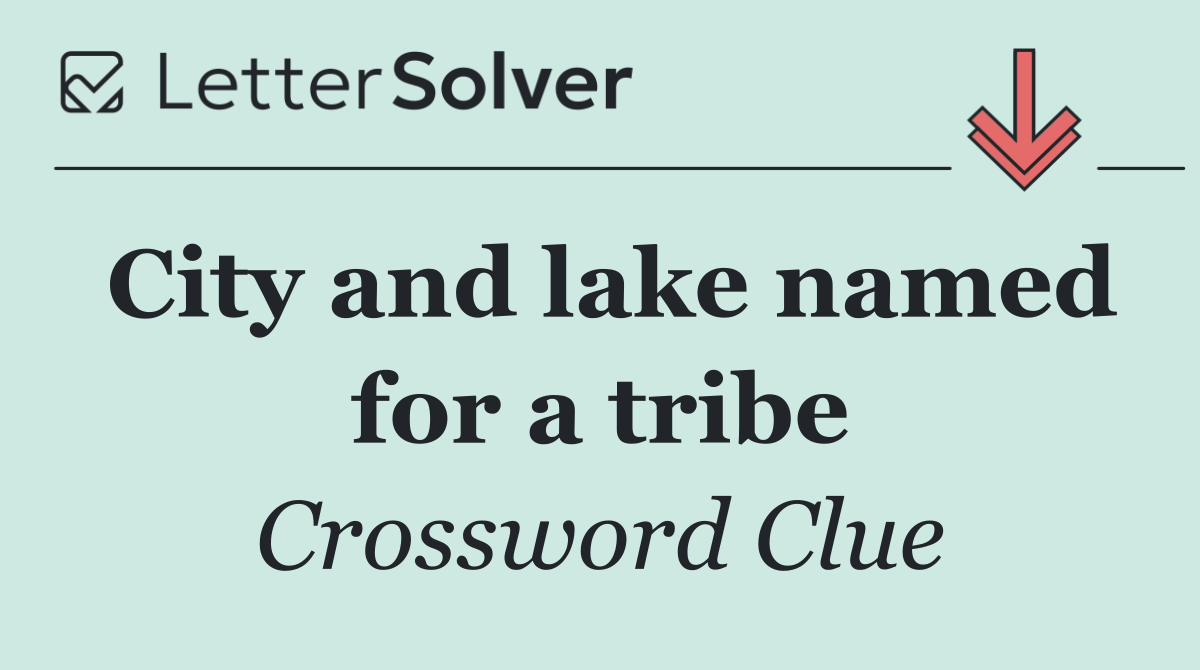 City and lake named for a tribe