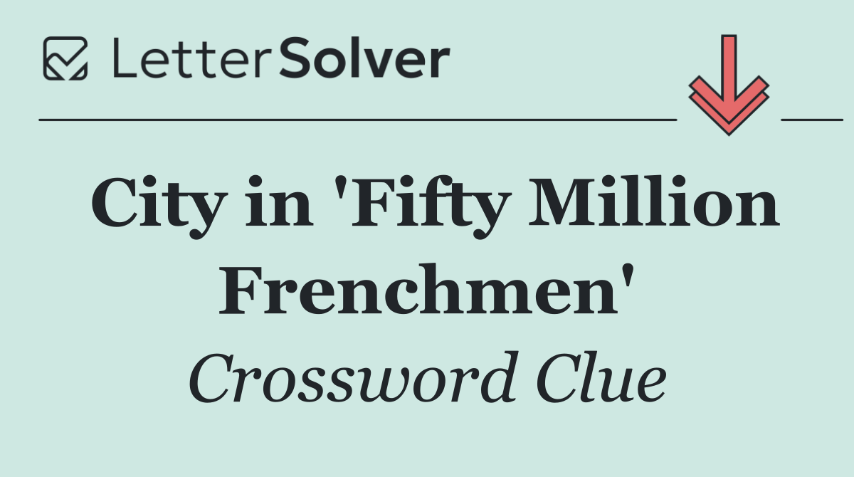 City in 'Fifty Million Frenchmen'