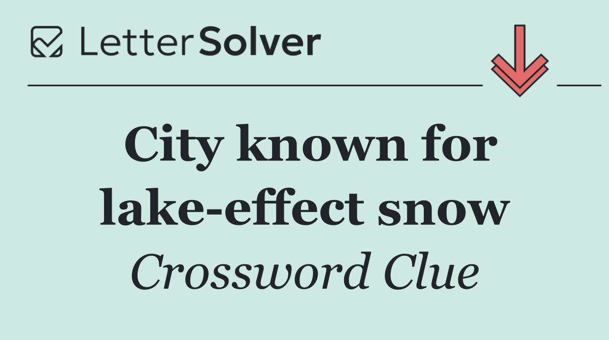 City known for lake effect snow