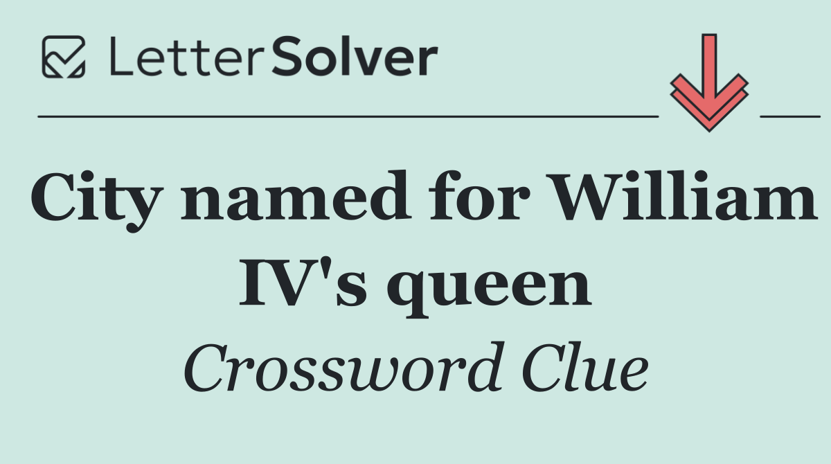 City named for William IV's queen