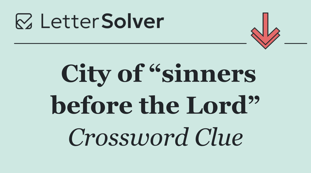 City of “sinners before the Lord”