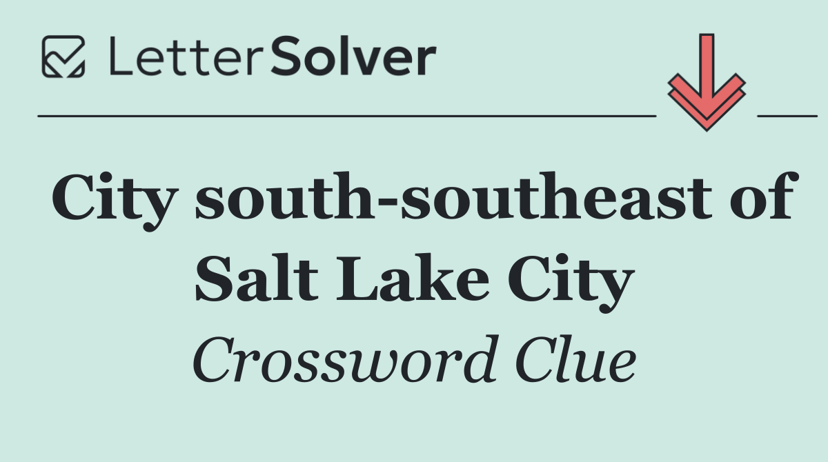 City south southeast of Salt Lake City