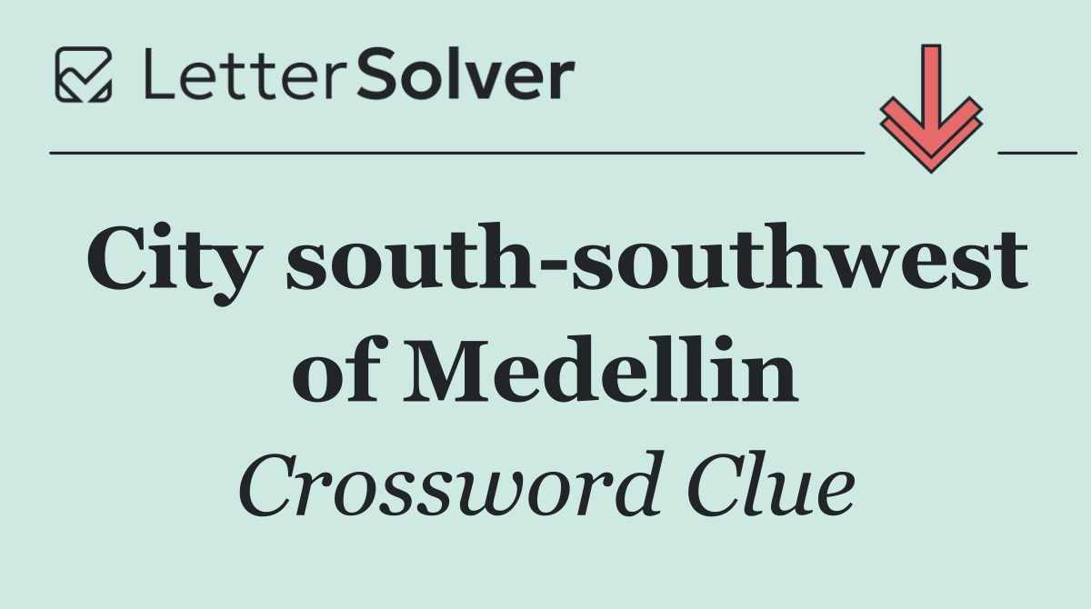 City south southwest of Medellin