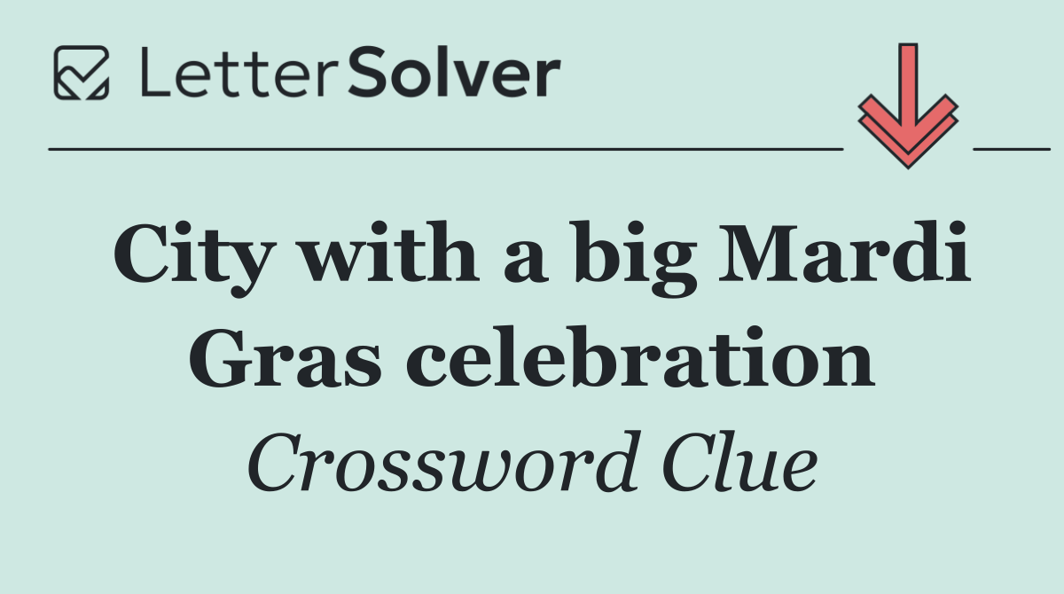 City with a big Mardi Gras celebration