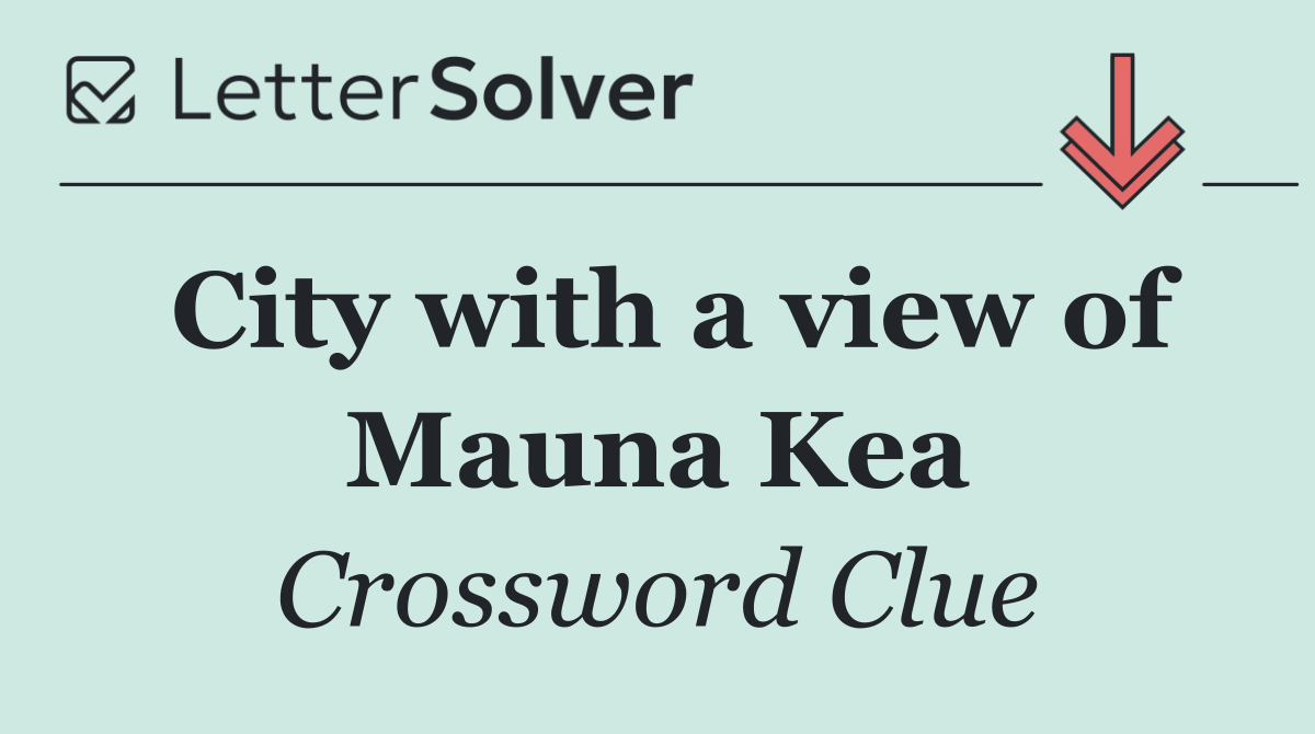 City with a view of Mauna Kea