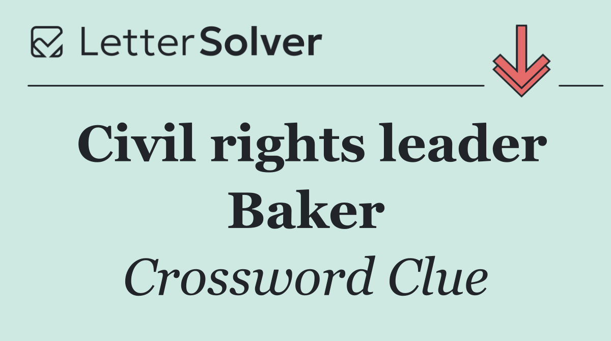 Civil rights leader Baker
