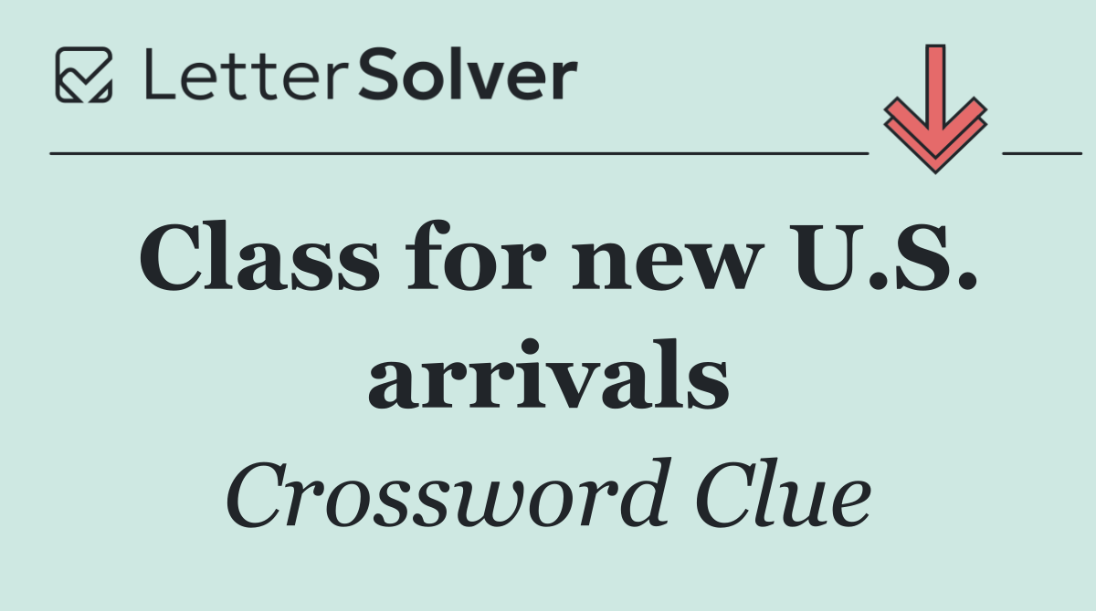 Class for new U.S. arrivals