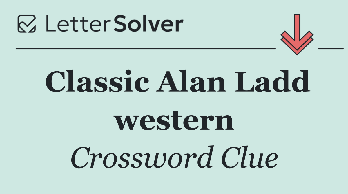 Classic Alan Ladd western