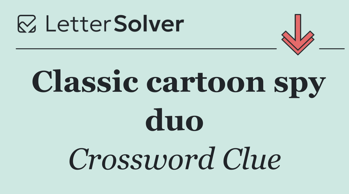 Classic cartoon spy duo