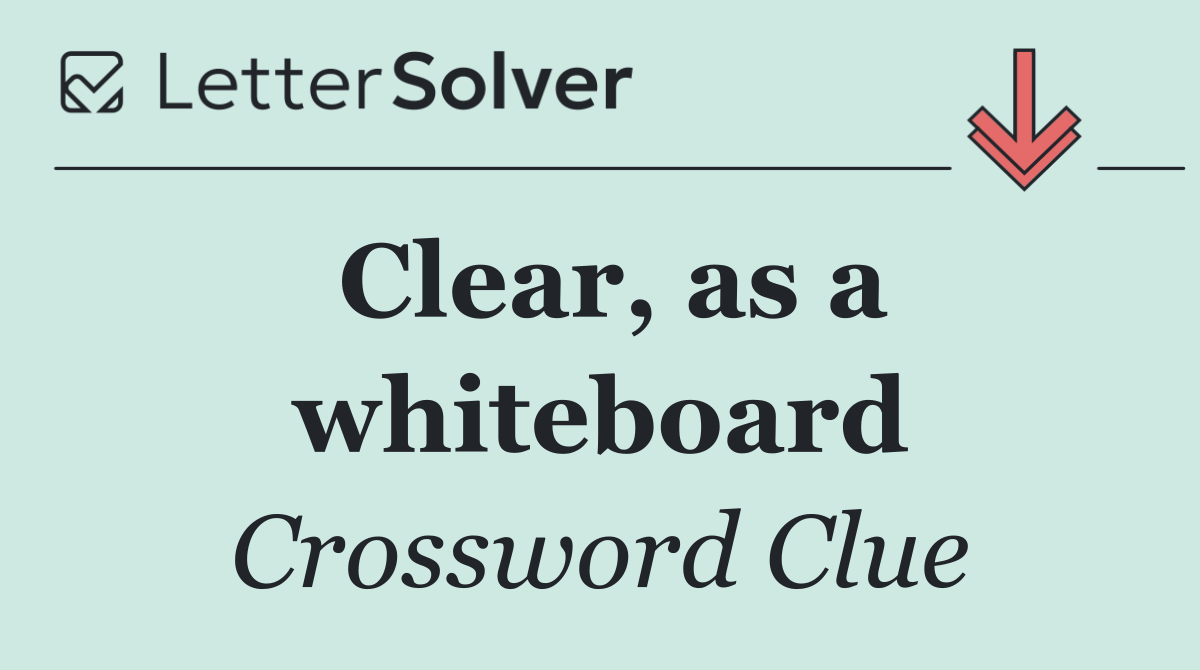 Clear, as a whiteboard