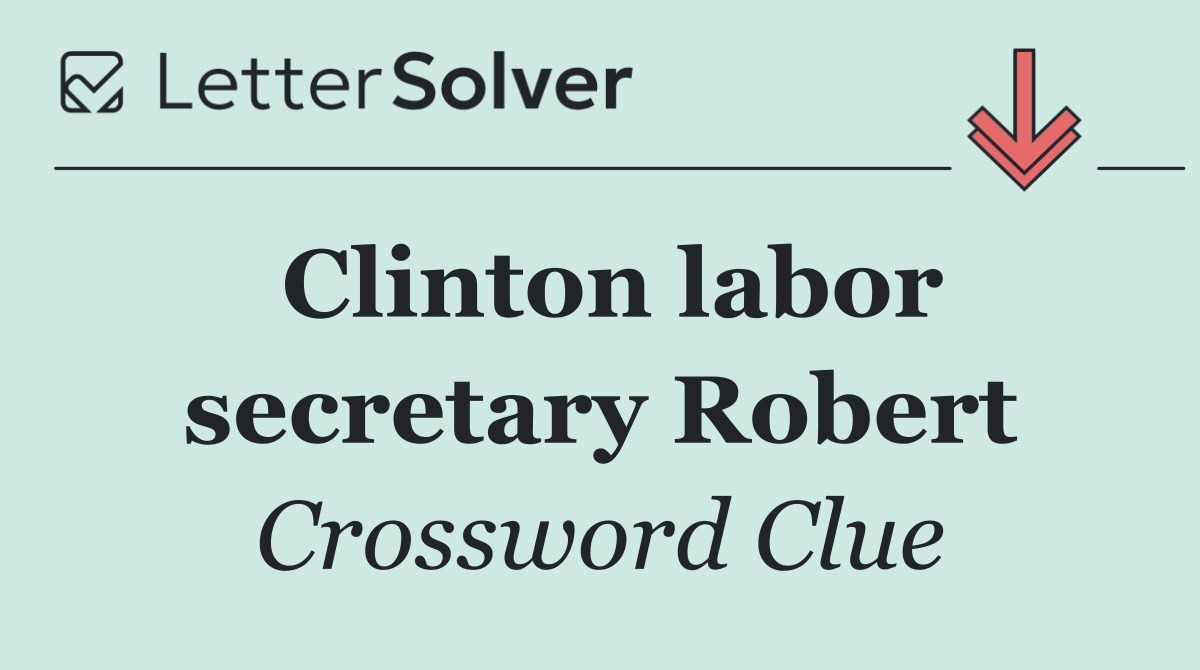 Clinton labor secretary Robert