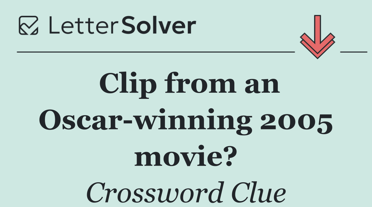 Clip from an Oscar winning 2005 movie?