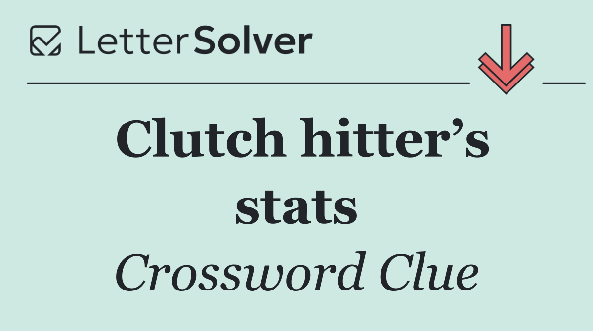 Clutch hitter’s stats