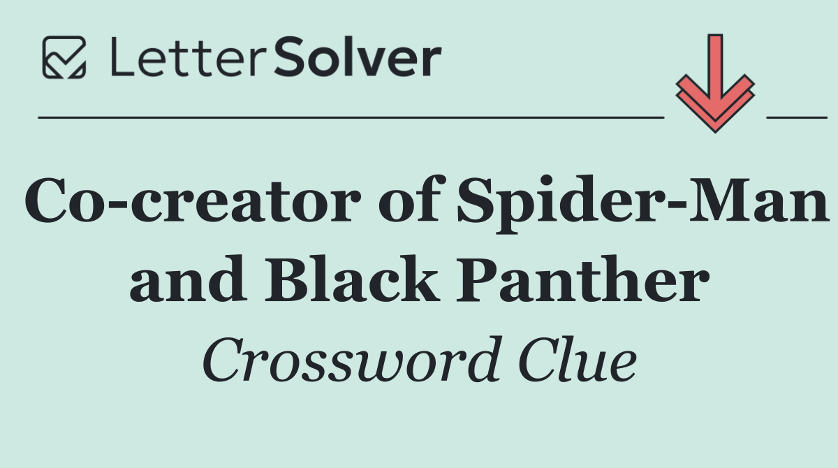Co creator of Spider Man and Black Panther