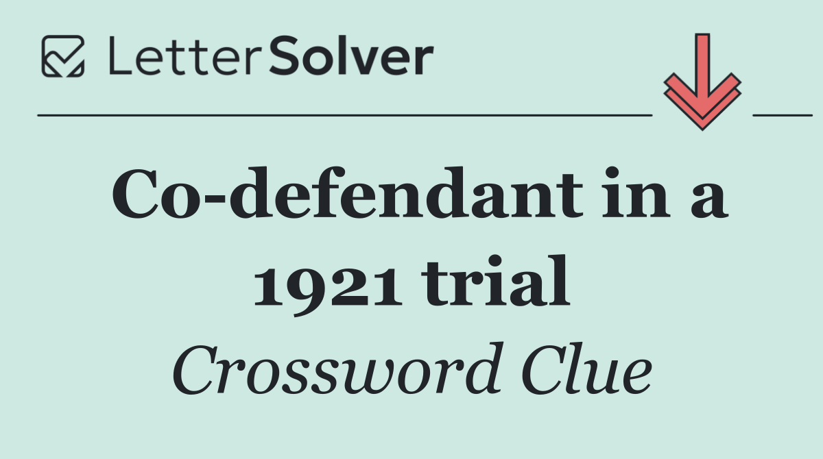 Co defendant in a 1921 trial