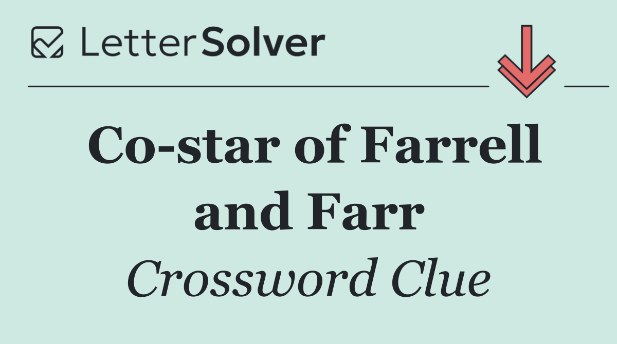 Co star of Farrell and Farr