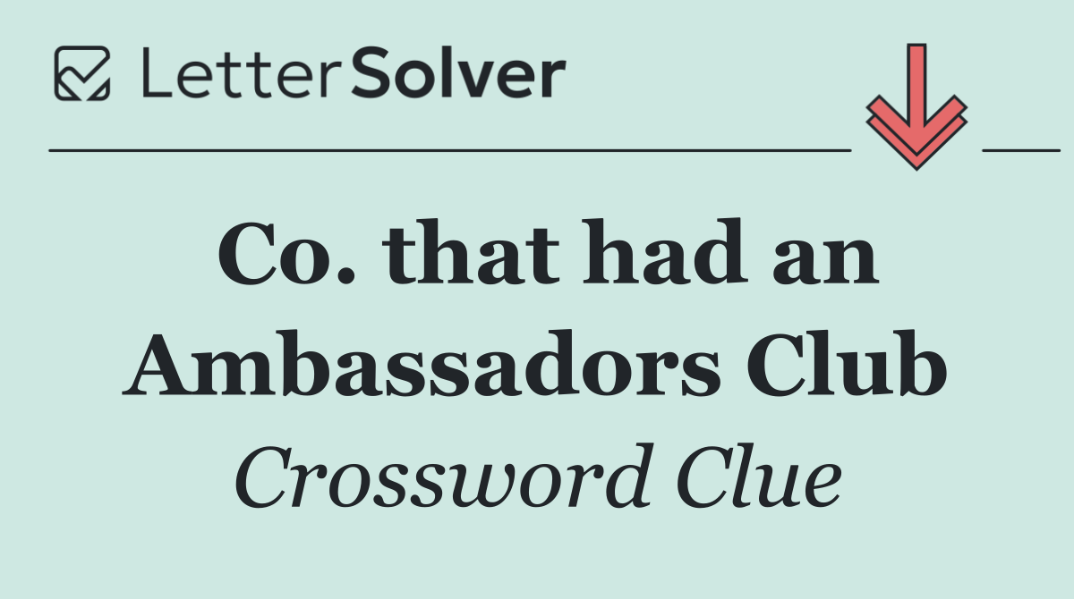 Co. that had an Ambassadors Club