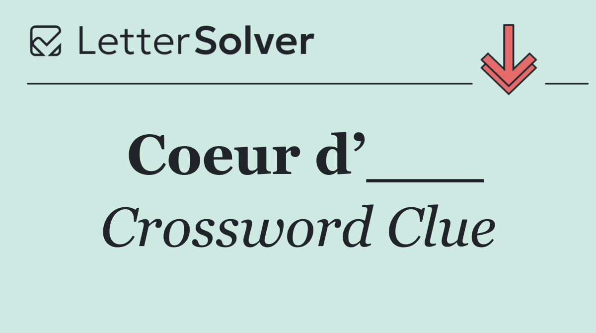 Coeur d’___