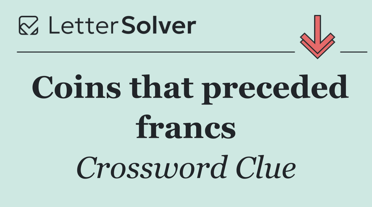 Coins that preceded francs