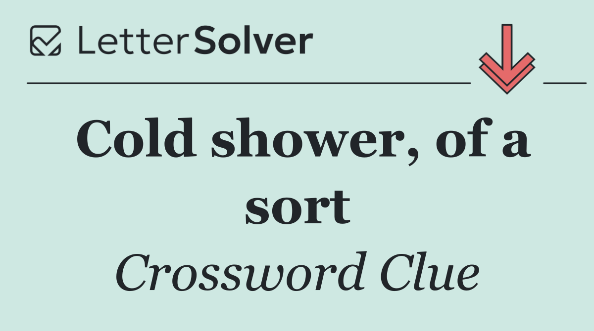 Cold shower, of a sort