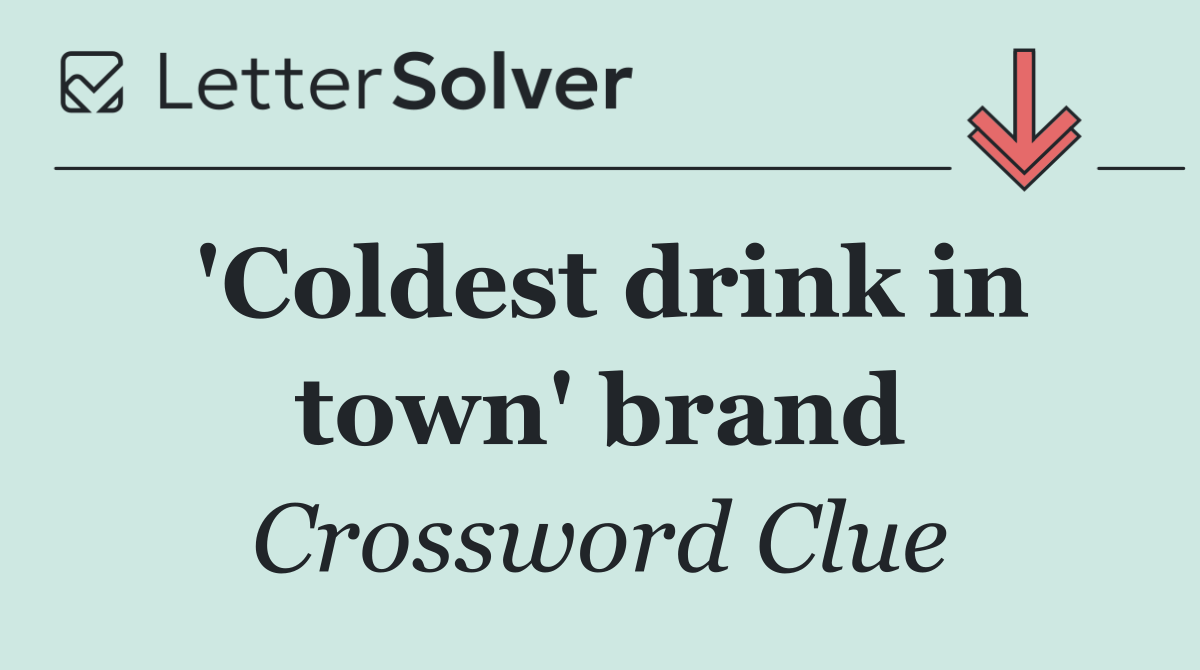 'Coldest drink in town' brand