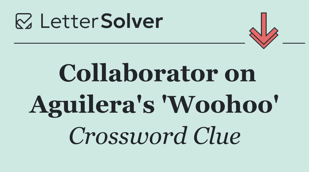 Collaborator on Aguilera's 'Woohoo'