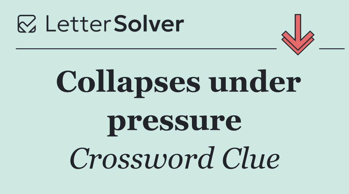 Collapses under pressure